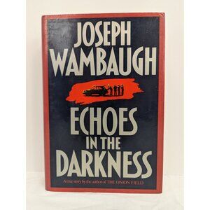 Joseph Wambaugh Echoes In The Darkness Hardcover Dust Jacket with Bookmark